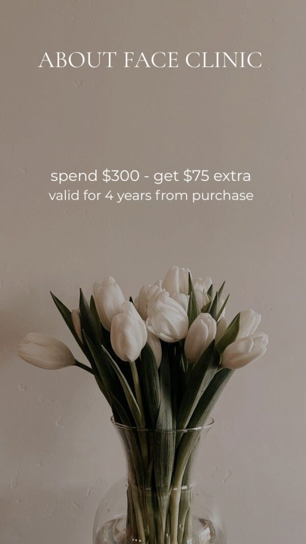 About Face Clinic - Spend & Save Voucher Spend $300 get $75 extra